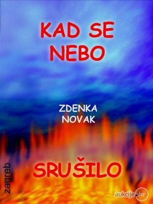 Zdenka Novak - Kad se nebo srušilo